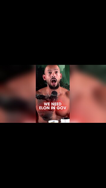 Andrew Tate: Elon Musk Has To Be in Trump's Government