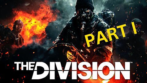 The Division - Part I