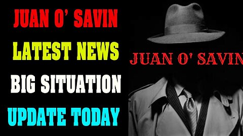 JUAN O' SAVIN BIG SHOCKING LATEST NEWS UPDATE OCT 28.2022 !!!