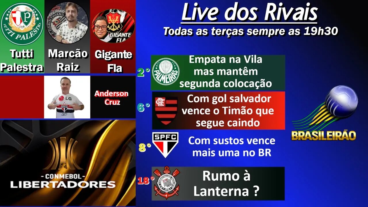 LIVE dos RIVAIS - Ultimas de Palmeiras, São Paulo, Corinthians e Flamengo.