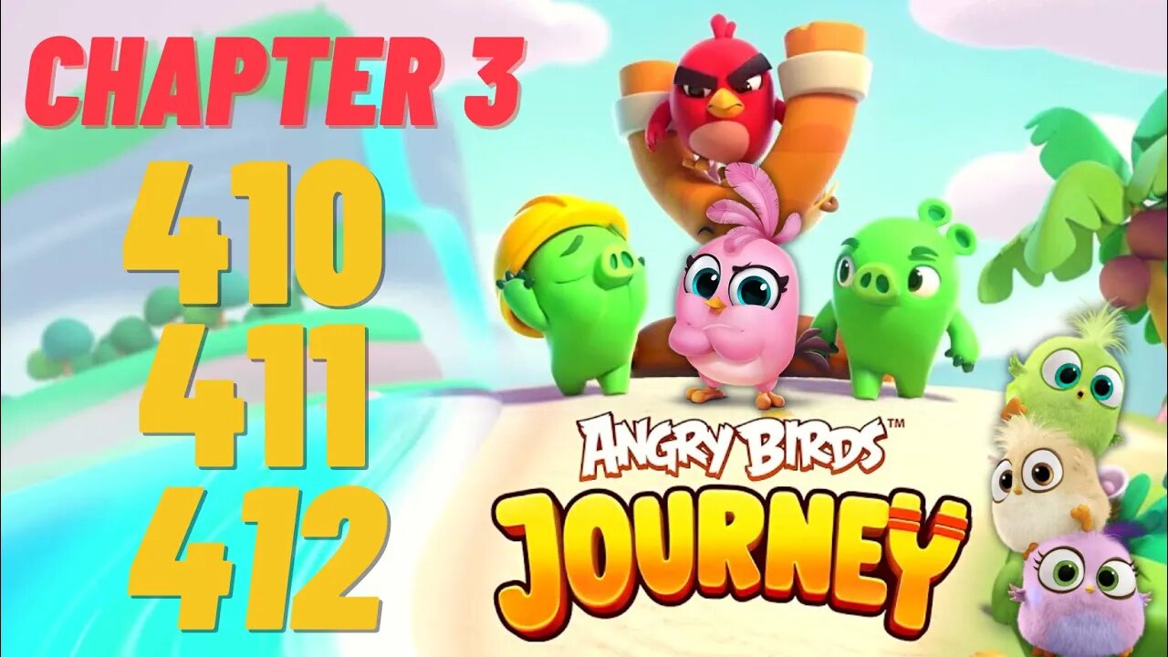Angry Birds Journey - CHAPTER 3 - STARRY DESERT - LEVEL 410-411-412 - Gameplay Walkthrough