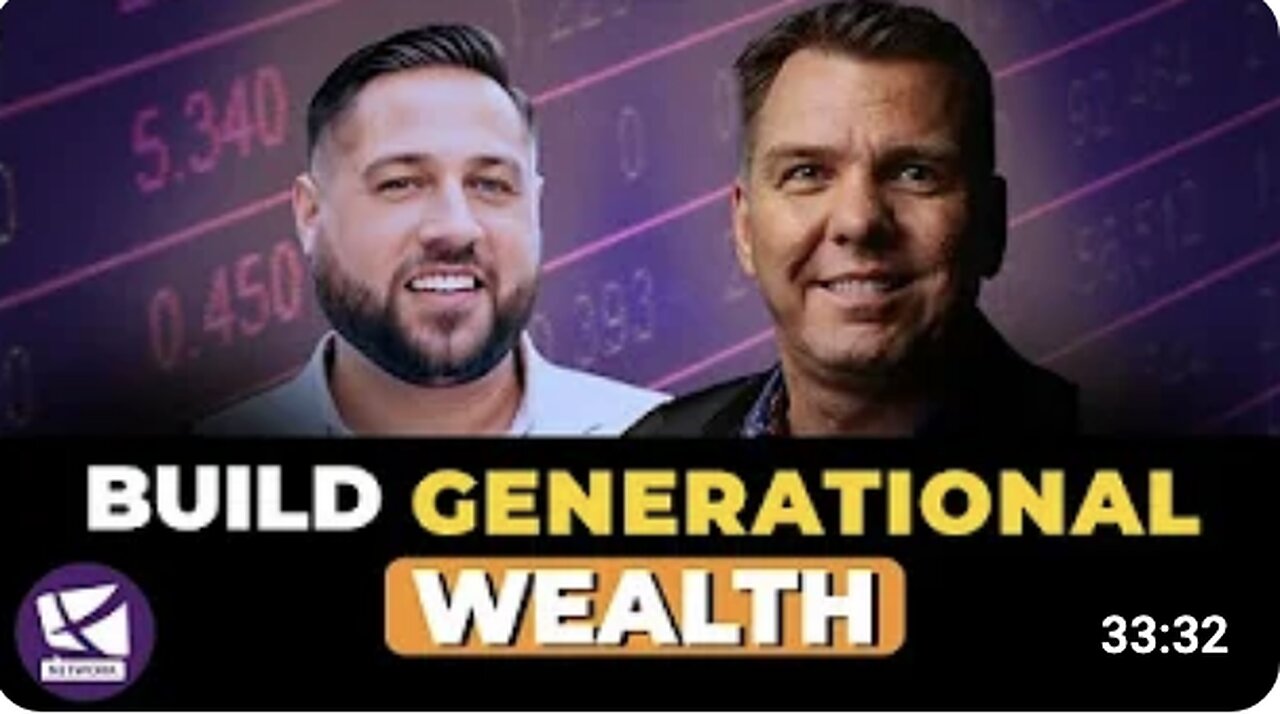Create Generational Wealth And Pass It Down To Your Kids - Andy Tanner, Del Denney