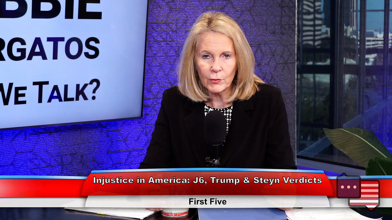 Injustice in America: J6, Trump & Steyn Verdicts | First Five 2.13.24