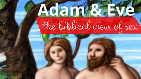 The truth about Adam and Eve