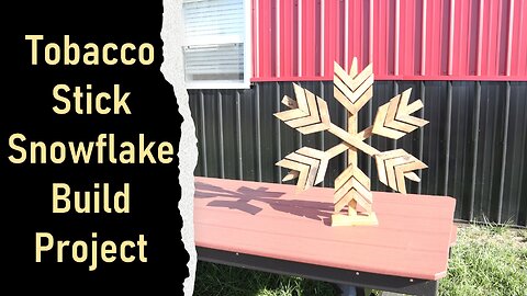 TNT #205: DIY Tobacco Stick Snowflake Woodworking Project