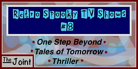 The Joint ☛ Retro - Spooky TV #8 | One Step Beyond, Tales of Tomorrow and Thriller are featured!