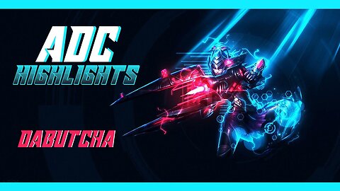 ADC - Highlights (League of Legends)