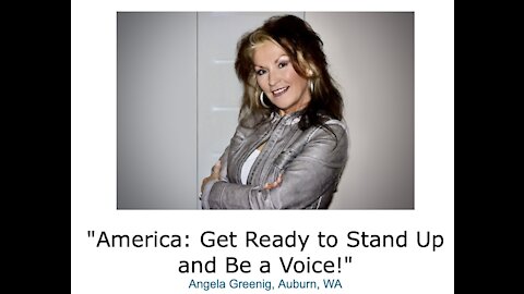 Angela Greenig/ "America/ Get Ready to Stand Up and Be a Voice!"