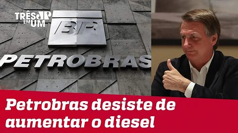 Por determinação do presidente Jair Bolsonaro, a Petrobras desiste de aumentar preço do diesel