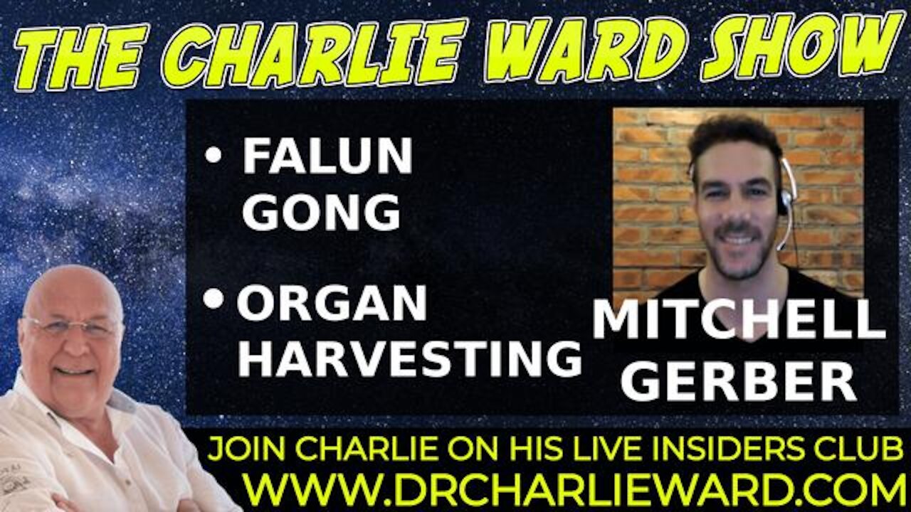PART 2 - FORCED ORGAN HARVESTING WITH MITCHELL GERBER & CHARLIE WARD