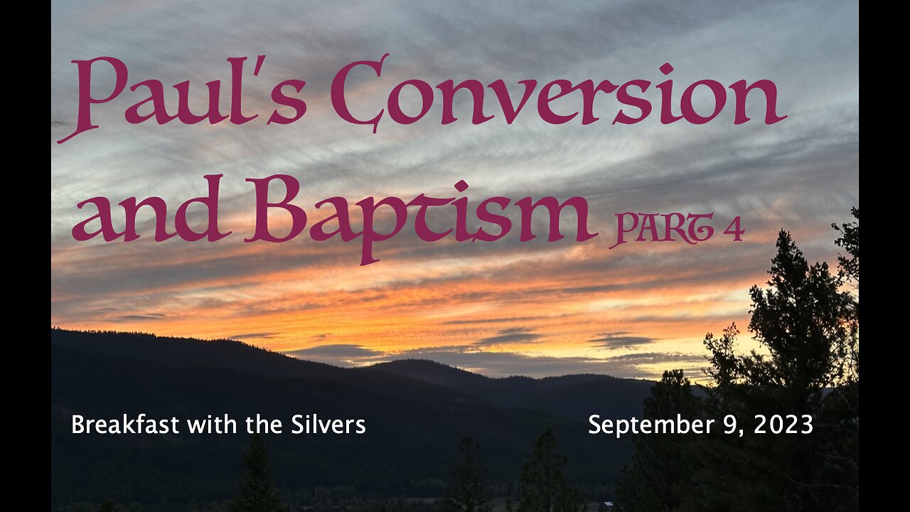 Paul's Conversion and Baptism Part 4 - Breakfast with the Silvers & Smith Wigglesworth Sept 9