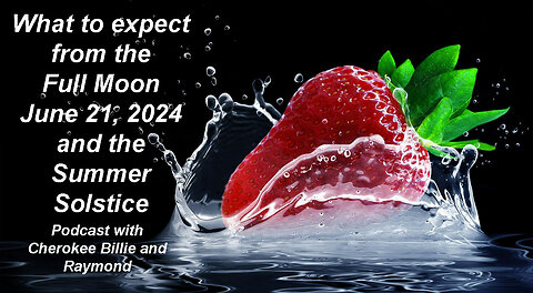 What to expect from the Full Moon June 21, 2024 and the Summer Solstice