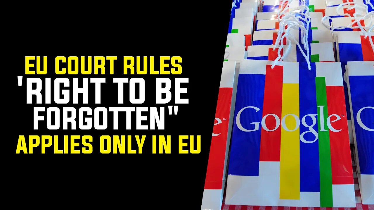 EU Court Rules 'Right to be Forgotten" applies only in EU