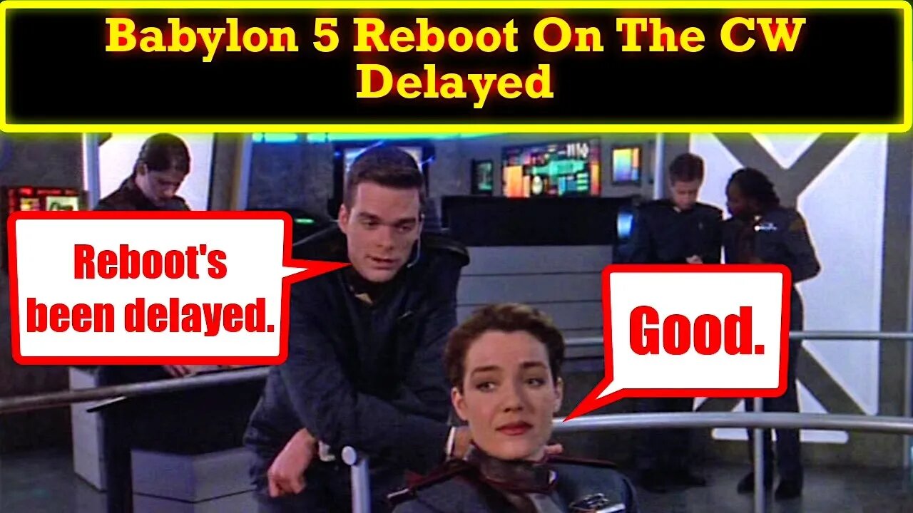Babylon 5 Reboot on The CW Delayed Until 2023! Why? Doesn't Matter Because It Should Never Happen!