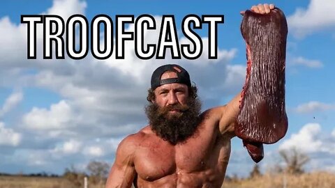 Troofcast #92: My Thoughts On Liver King