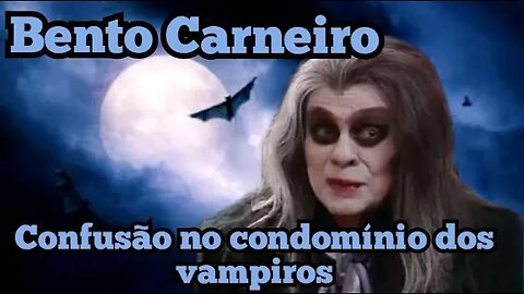 Zorra Total; o condomínio dos vampiros