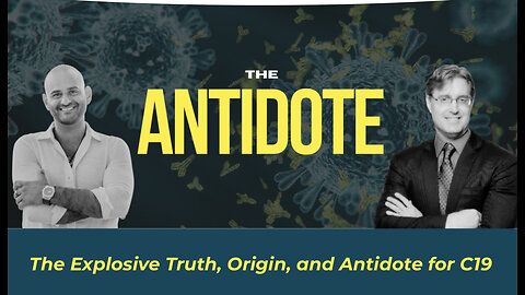 THE ANTIDOTE | The Explosive Truth, Origin, and Antidote for Covid-19 | SHARE EVERYWHERE