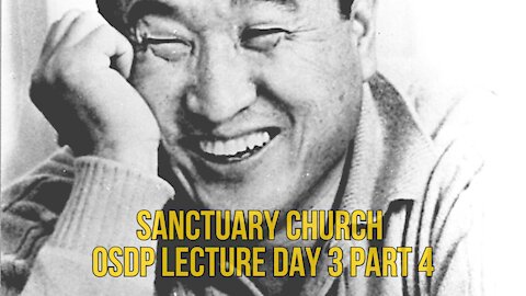 Sanctuary Church OSDP Lecture Day 3 Part 4 08/10/21