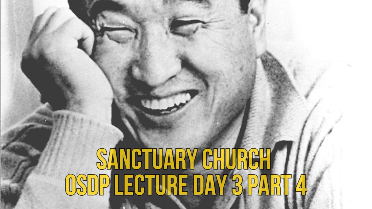 Sanctuary Church OSDP Lecture Day 3 Part 4 08/10/21