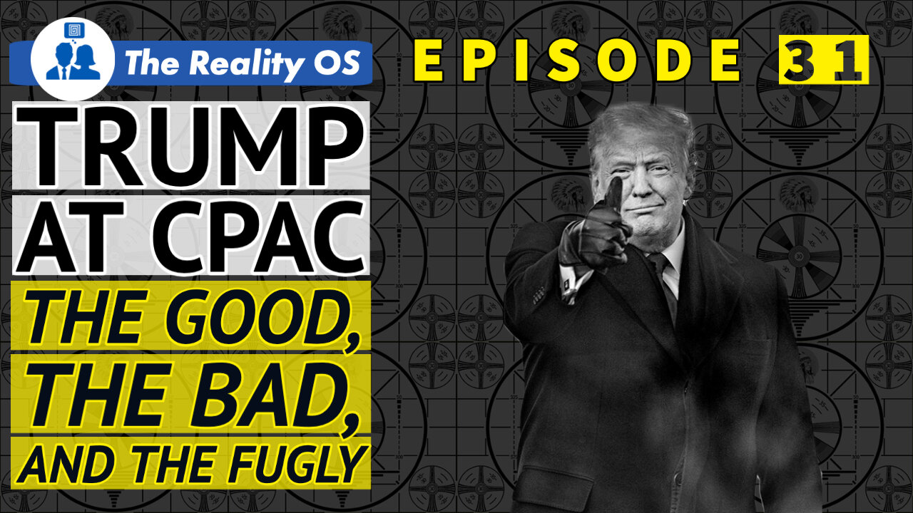 Trump at CPAC the Good, the Bad, and the Fugly