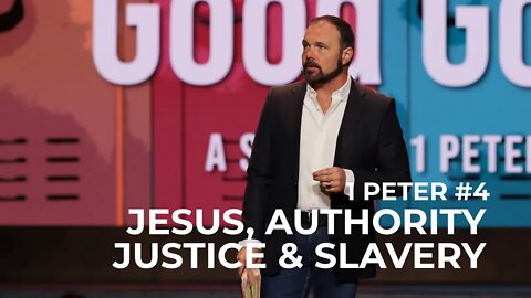 1st Peter #4 - Jesus, Authority, Justice, and Slavery