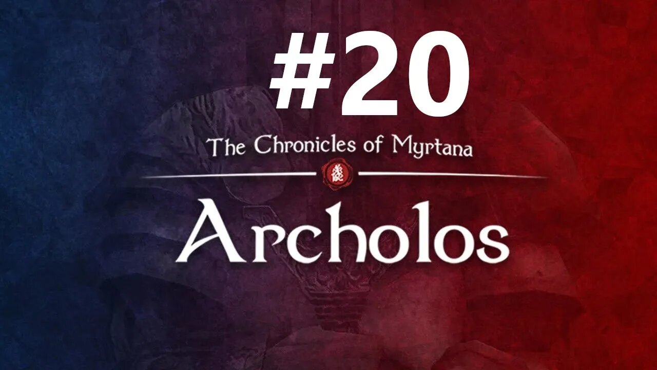 Archolos First Play Through ep. 20