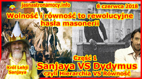 Wolność i równość to rewolucyjne hasła masonerii Sanjaya VS Dydymus czyli Hierarchia VS Równość