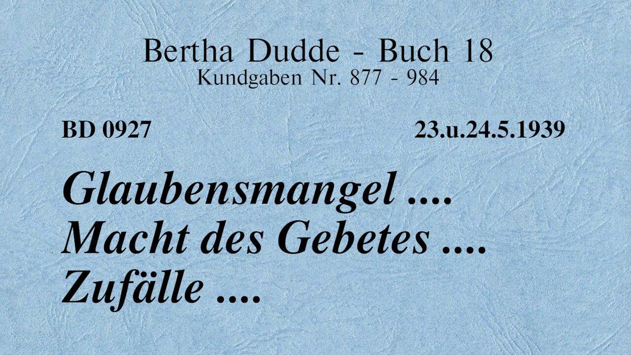 BD 0927 - GLAUBENSMANGEL .... MACHT DES GEBETES .... ZUFÄLLE ....