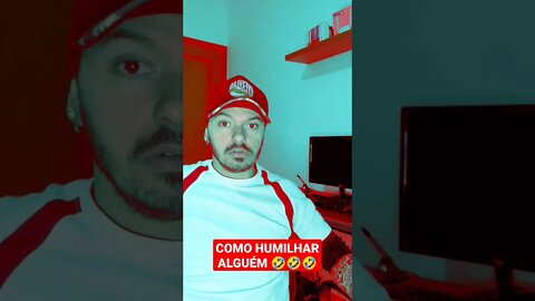 como Humilhar alguém 🤣🤣