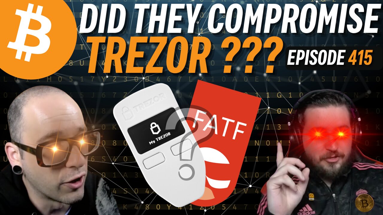 Trezor Backs Down, Sovereignty Above All | EP 417