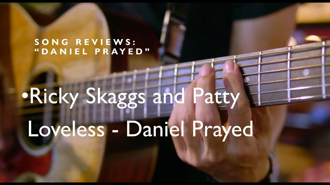 "Daniel Prayed" by Skaggs & Patty Loveless: Song Review