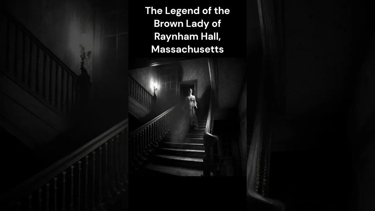 Haunted story, The Brown Lady of Raynham Hall, Massachusetts, urban legends shorts