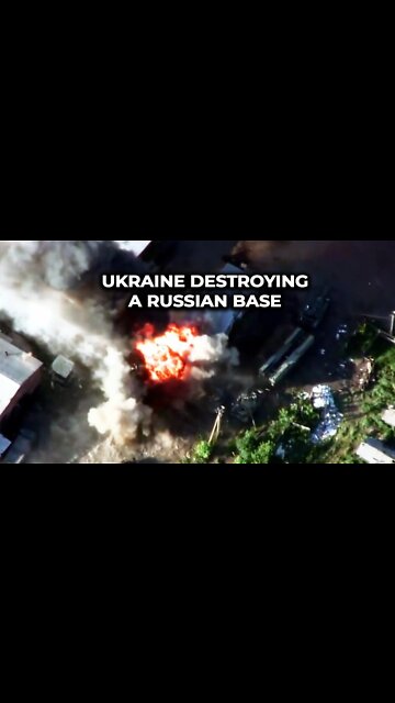 Ukraine destroying a russian base