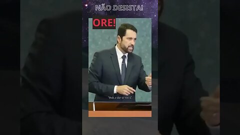 NÃO DESISTA! ORE!