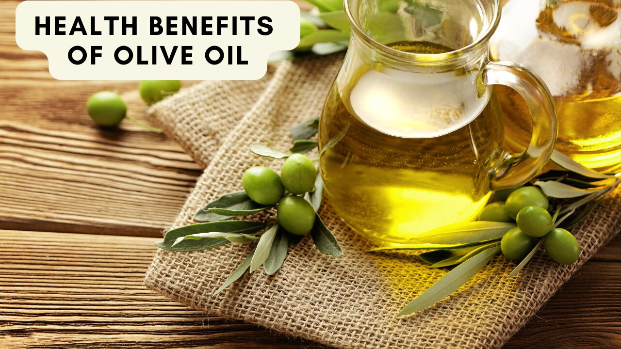 Health Benefits of Olive Oil.