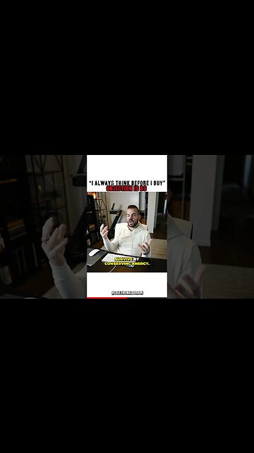 "I Always Think Before I Buy" Is BS.