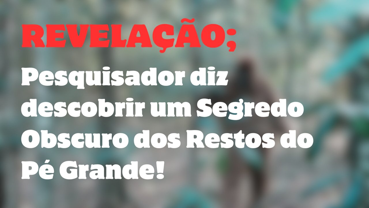 Pesquisador diz ter descoberto, osso do polegar do PÉ GRANDE na Flórida.