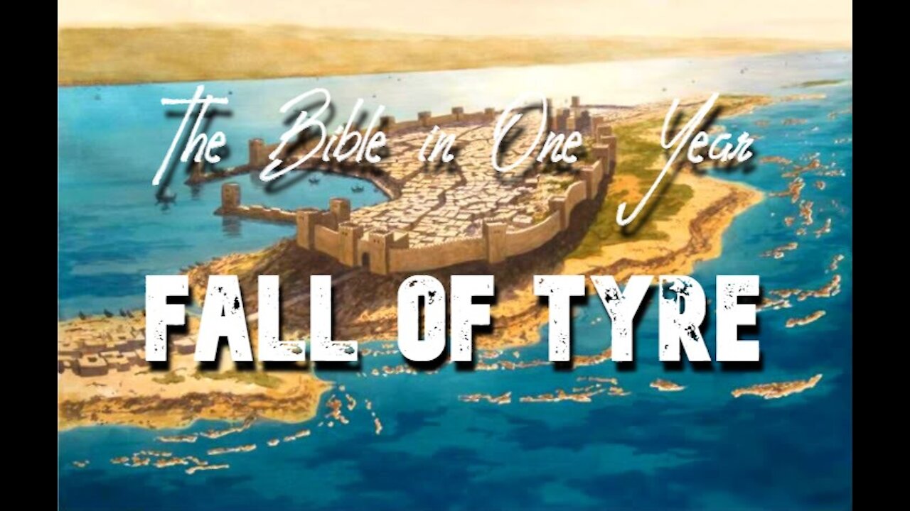 The Bible in One Year: Day 247 Fall of Tyre