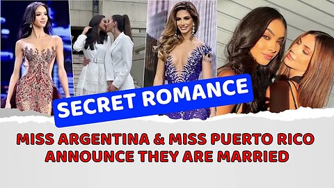 Miss Argentina and Miss Puerto Rico announce they are married after secret romance