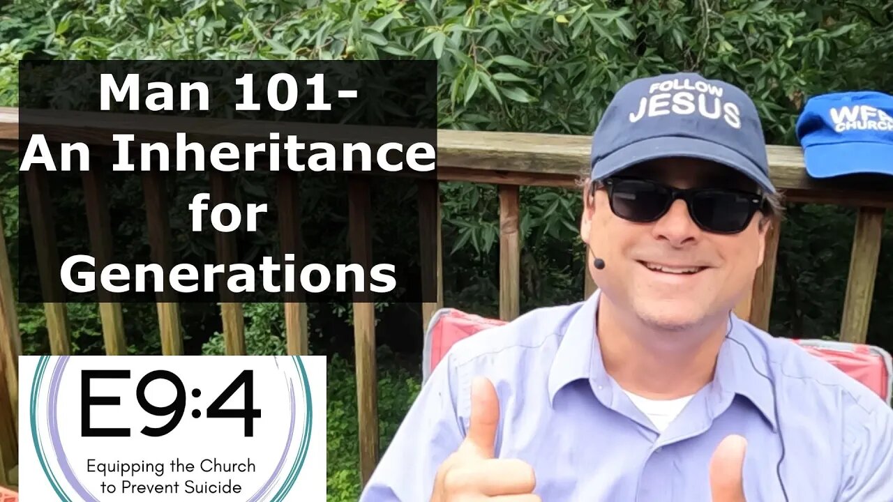 Man 101- An Inheritance for Generations