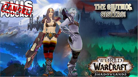 Shadowlands - 3 Alts Remain! Up next, the Slutmog Sisters!