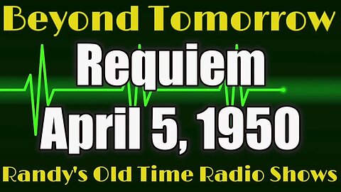 Beyond Tomorrow Requiem April 5, 1950
