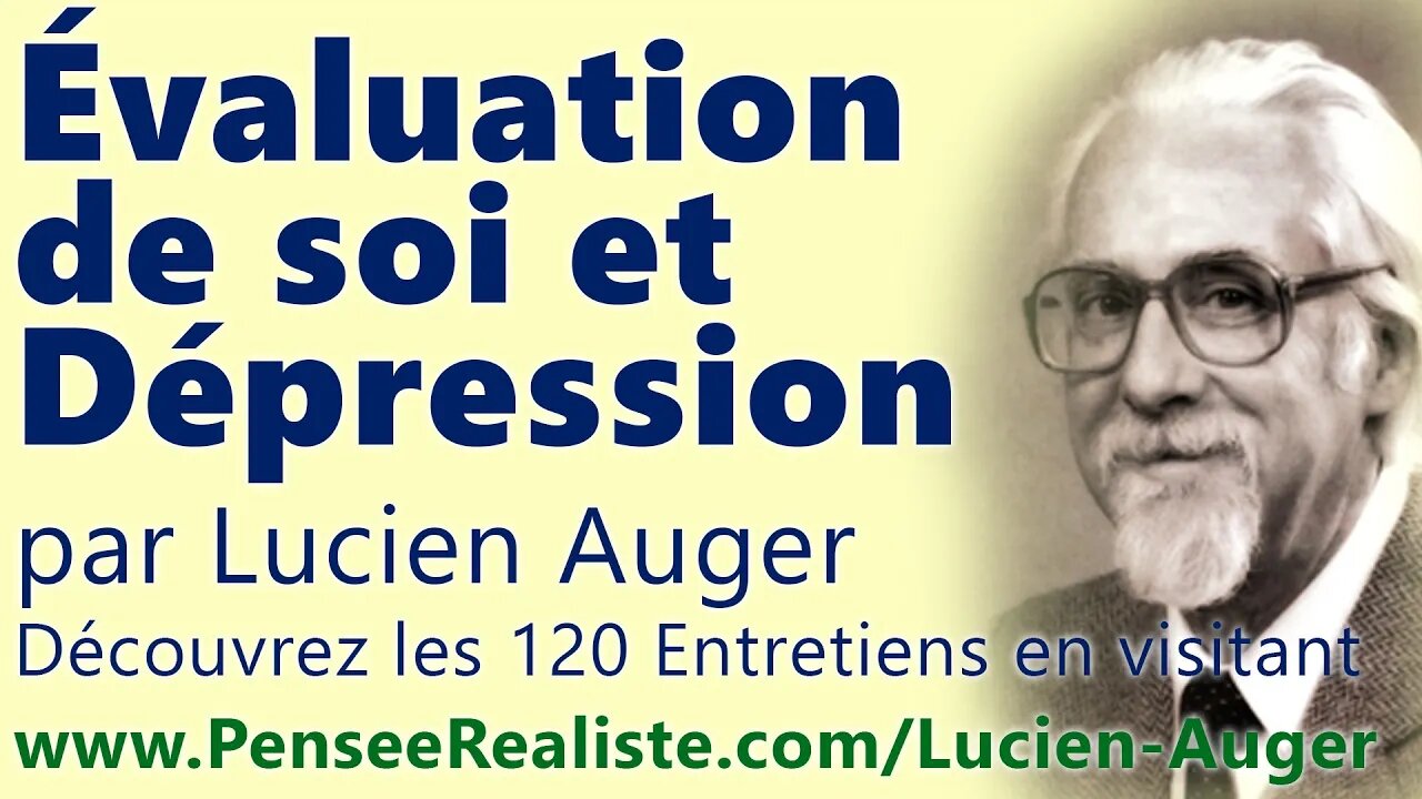 Évaluation de soi et dépression (extrait des 120 Entretiens de Lucien Auger, Ph.d)