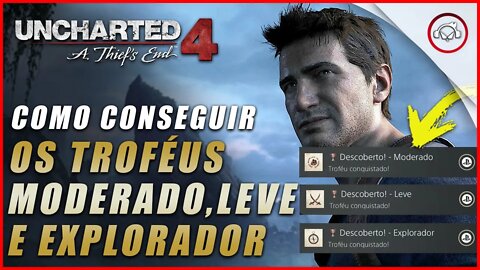 Uncharted 4 Ps5, Como conseguir os troféus moderador leve, moderado e explorador | Super dica