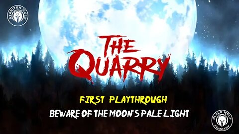 The Quarry - First Playthrough