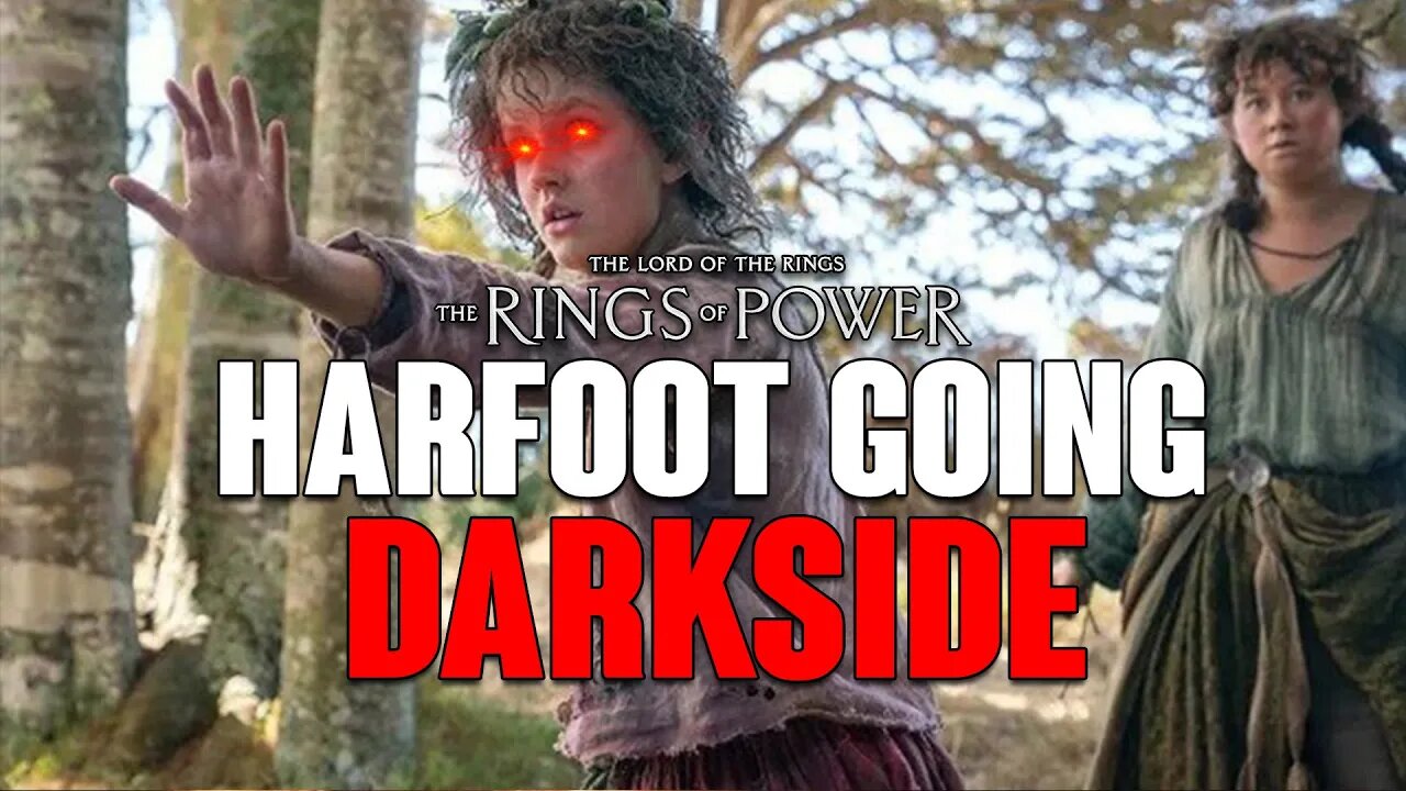 Rings of Power: A HARFOOT Going DARKSIDE For Season TWO.