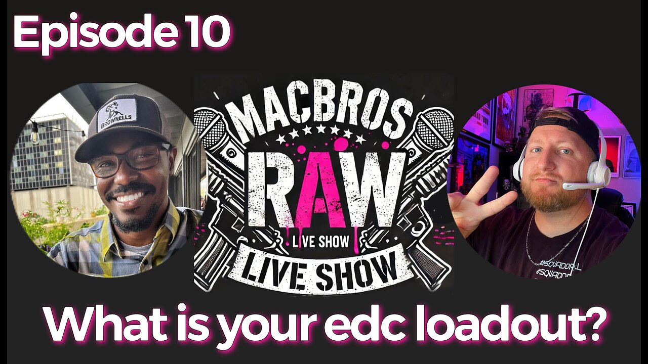Episode 10 - MacBros Raw Show "What is your edc loadout?" and belt chat