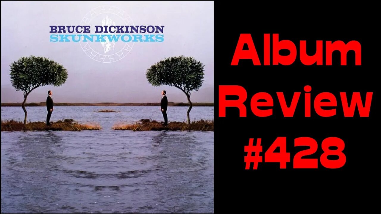 Album Review 428 - Bruce Dickinson - Skunkworks