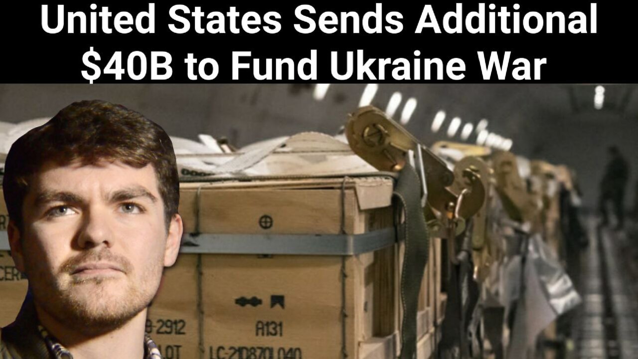 Nick Fuentes || United States Sends Additional $40B to Fund Ukraine War