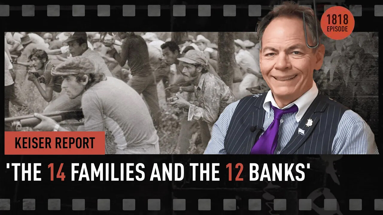 The 14 Families and the 12 Banks - Keiser Report